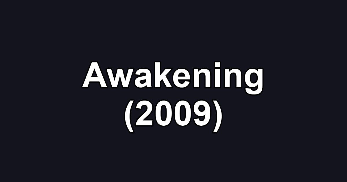 Awakening (2009)