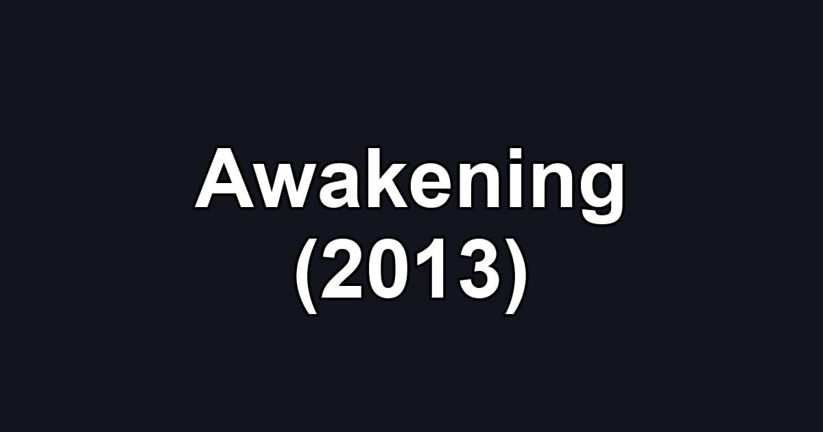 Awakening (2013)
