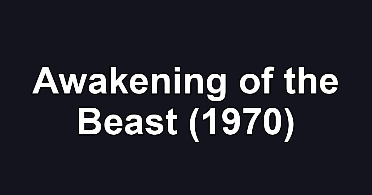 Awakening of the Beast (1970)
