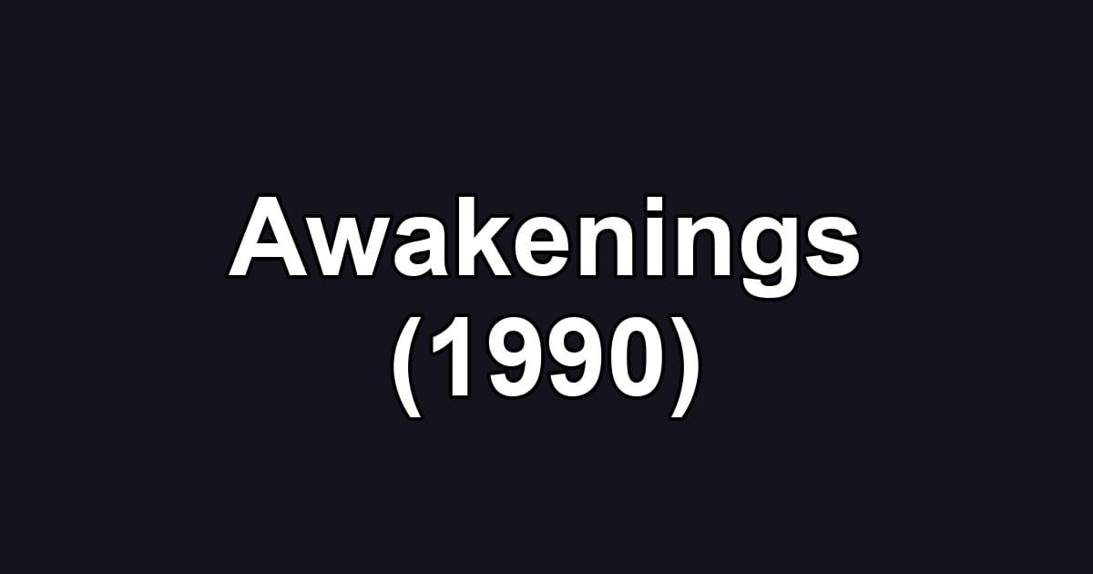 Awakenings (1990)
