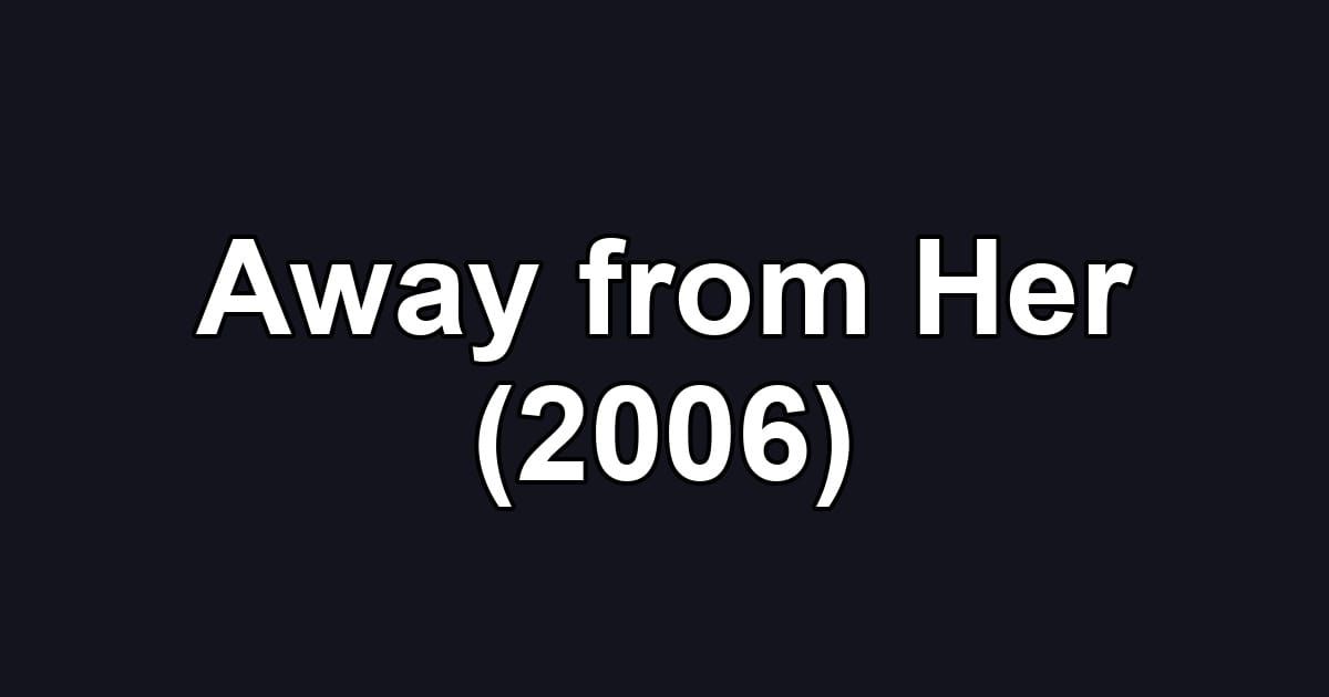 Away from Her (2006)