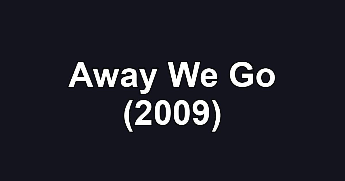Away We Go (2009)