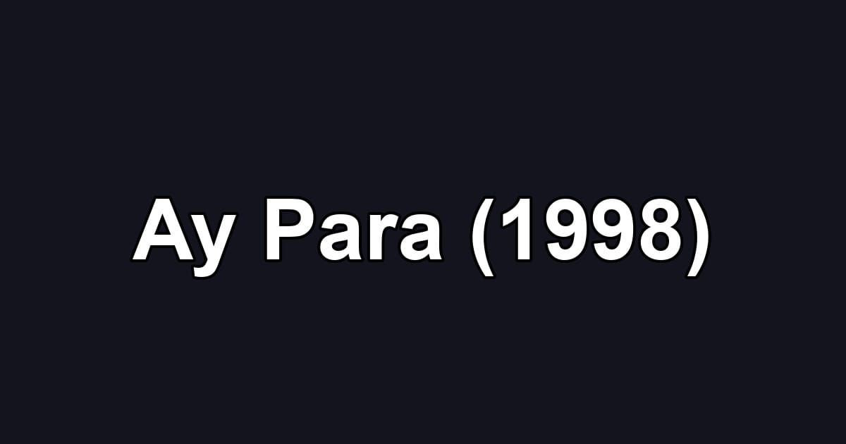 Ay Para (1998)