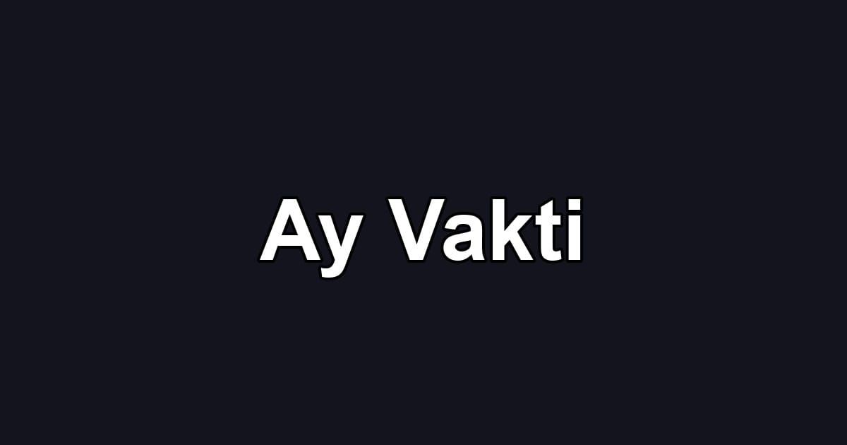 Ay Vakti