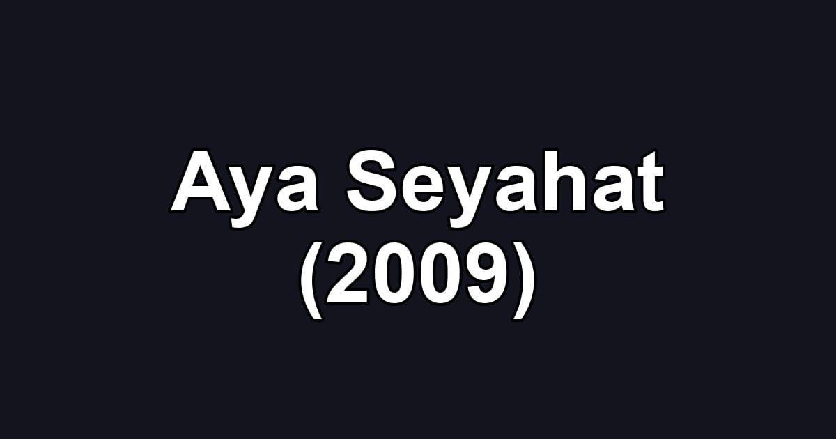 Aya Seyahat (2009)