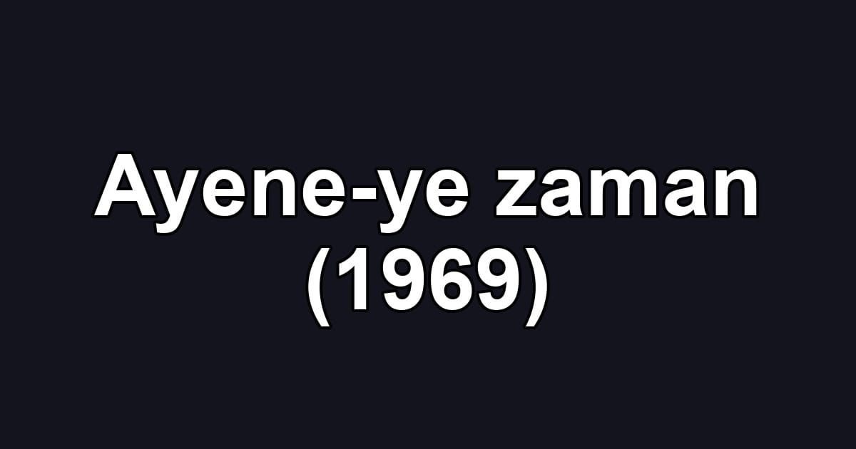 Ayene-ye zaman (1969)