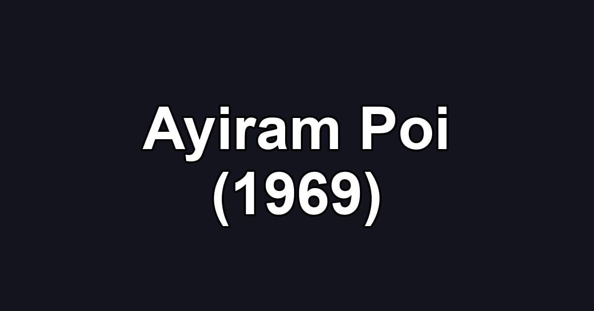 Ayiram Poi (1969)