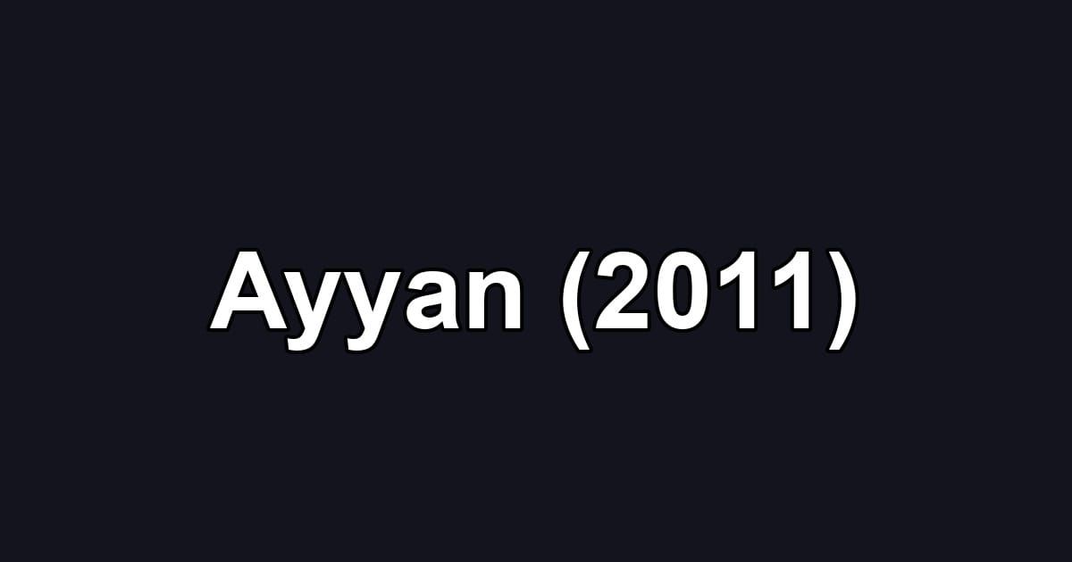 Ayyan (2011)