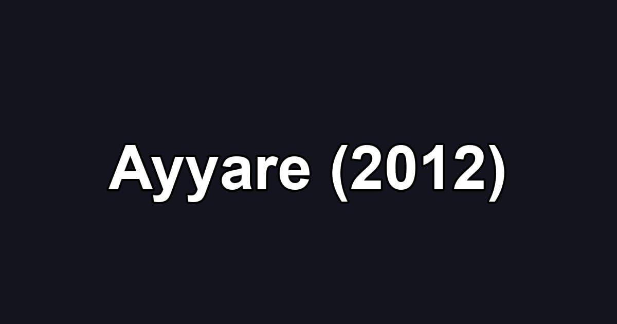 Ayyare (2012)