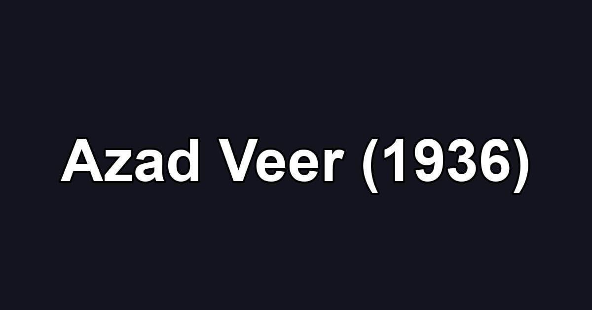 Azad Veer (1936)