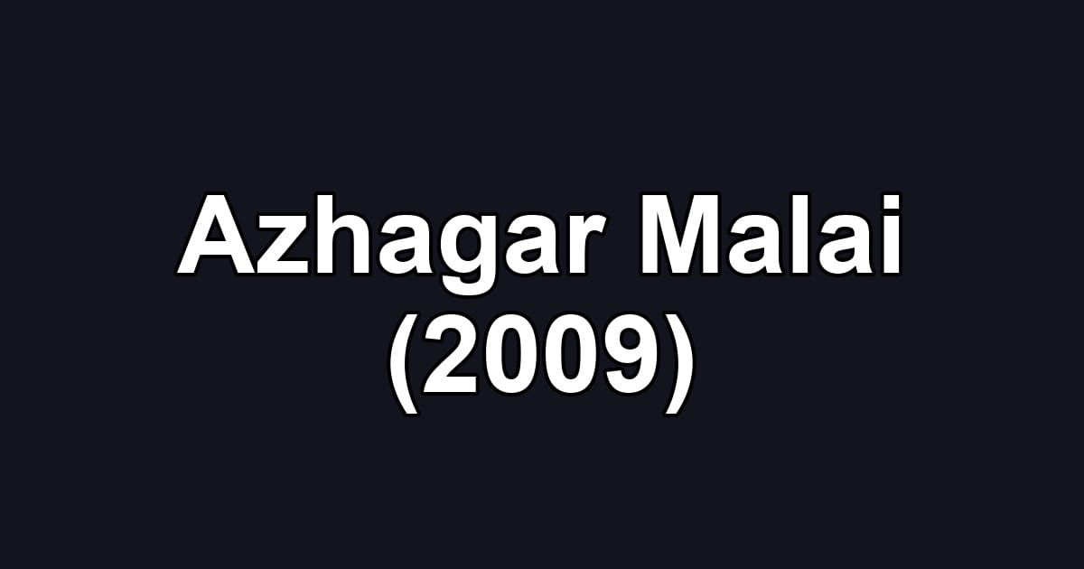 Azhagar Malai (2009)