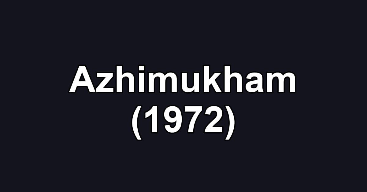 Azhimukham (1972)