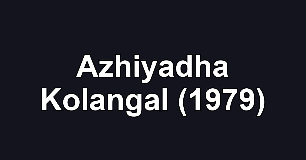 Azhiyadha Kolangal (1979)