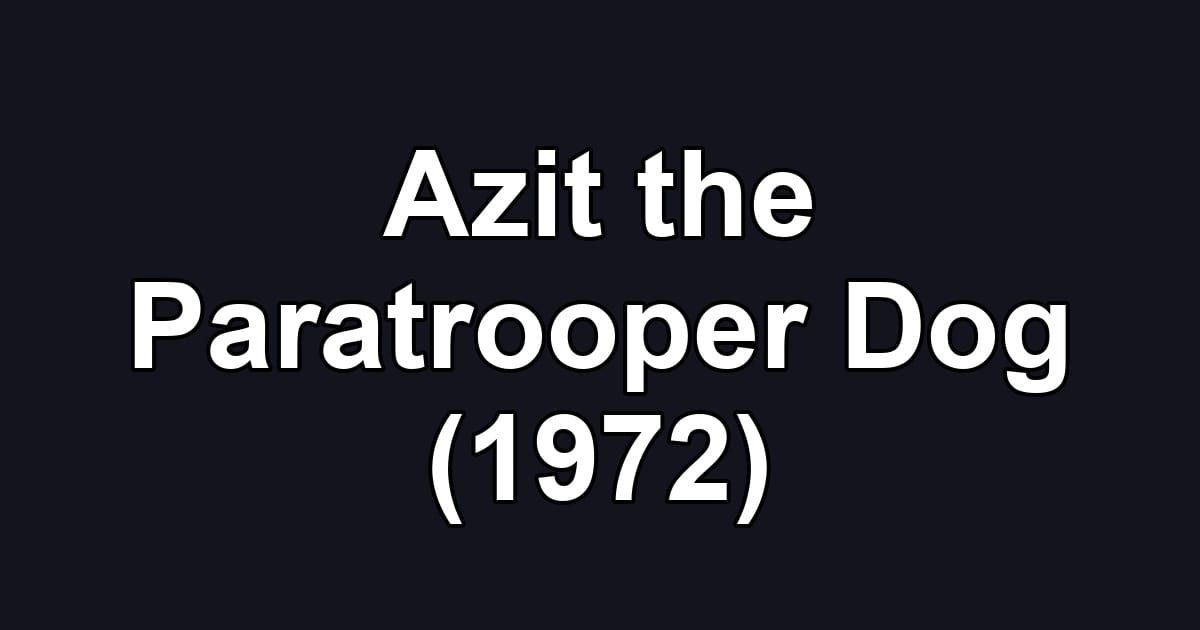 Azit the Paratrooper Dog (1972)