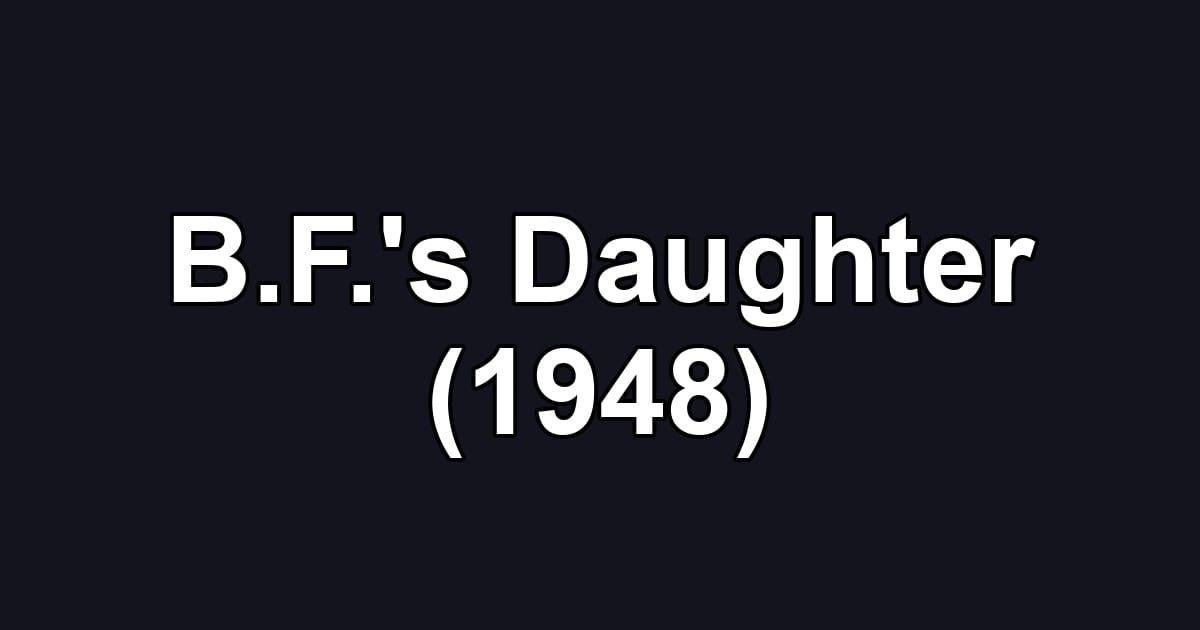 B.F.'s Daughter (1948)