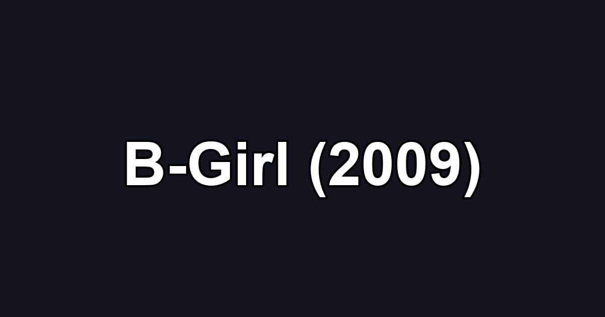 B-Girl (2009)