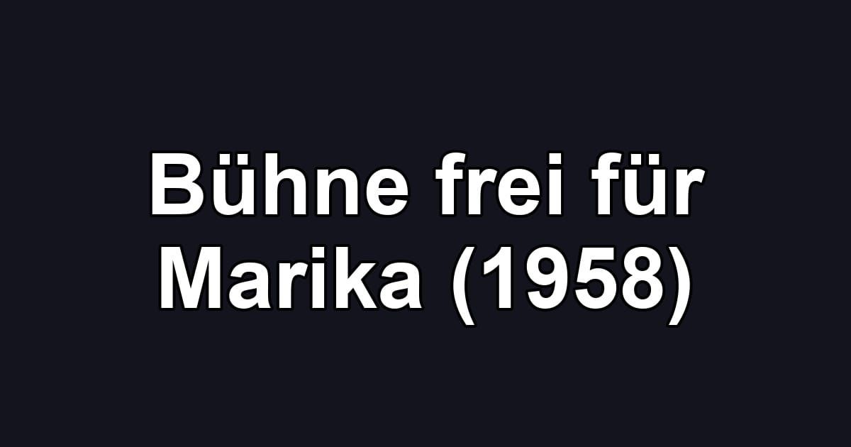 Bühne frei für Marika (1958)
