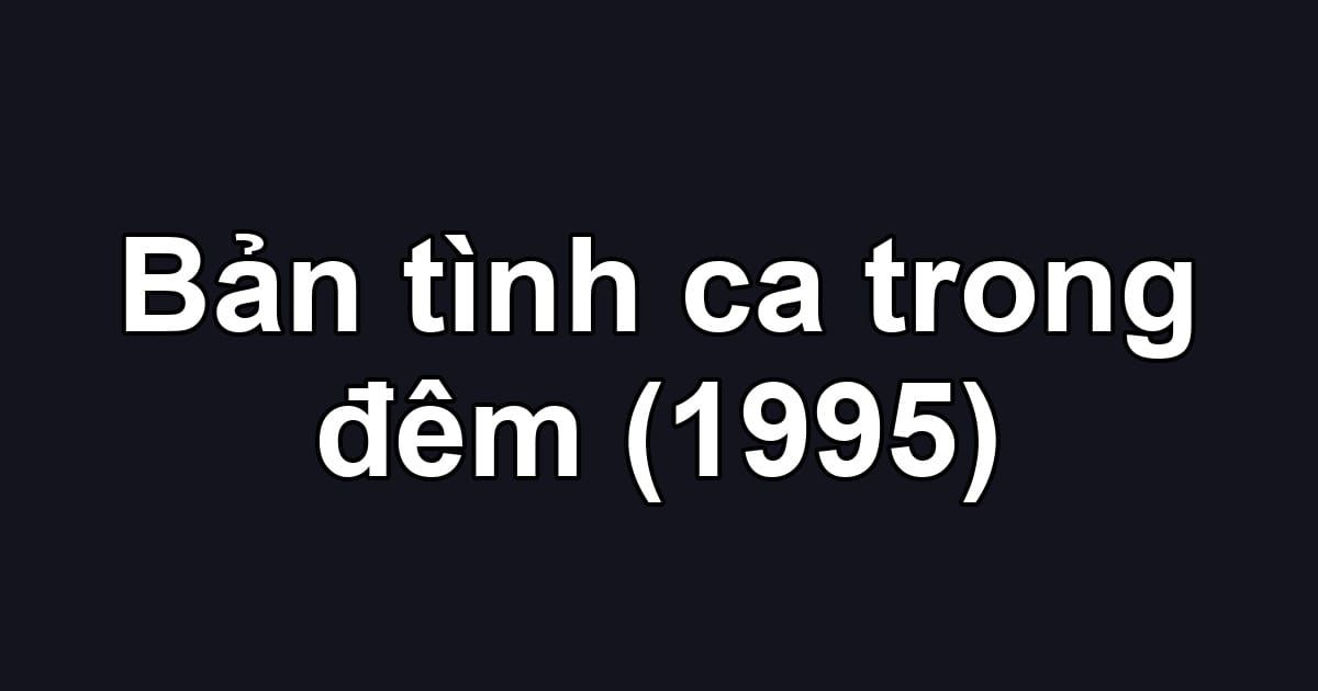 Bản tình ca trong đêm (1995)