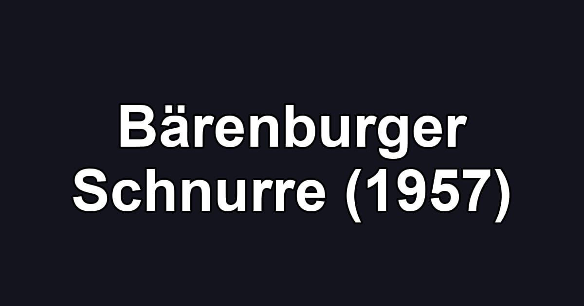 Bärenburger Schnurre (1957)
