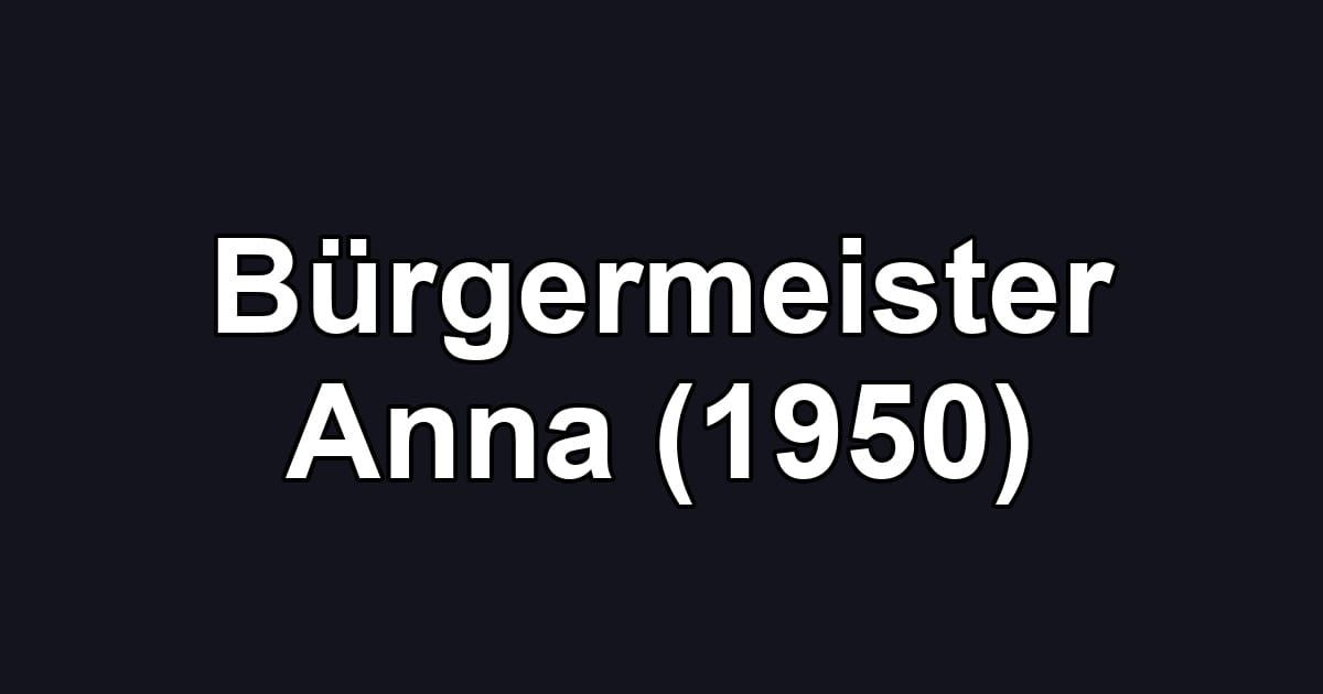 Bürgermeister Anna (1950)