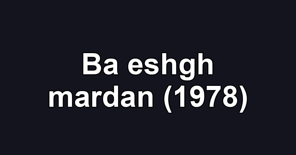 Ba eshgh mardan (1978)