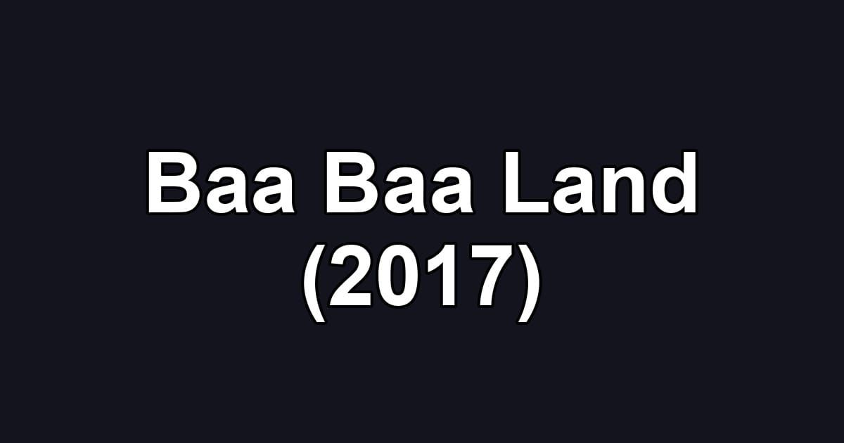 Baa Baa Land (2017)