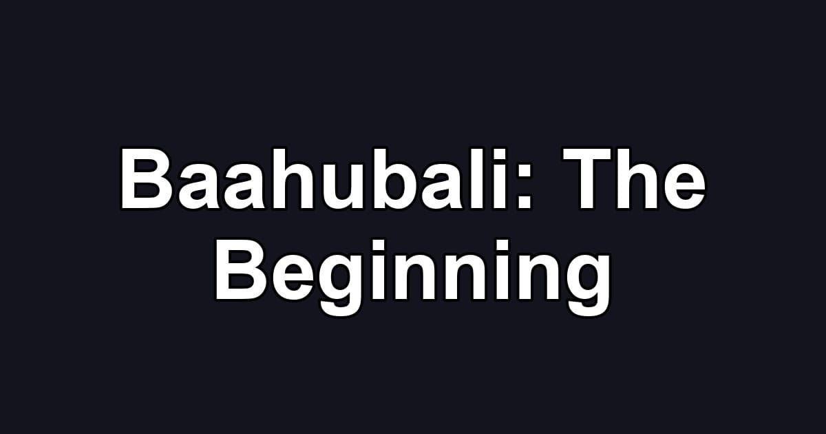 Baahubali: The Beginning