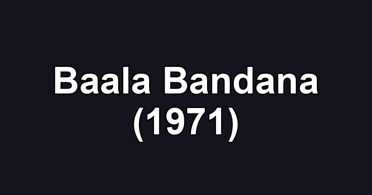 Baala Bandana (1971)