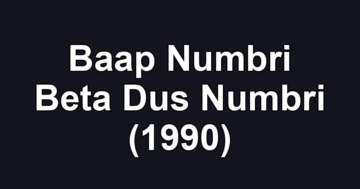 Baap Numbri Beta Dus Numbri (1990)