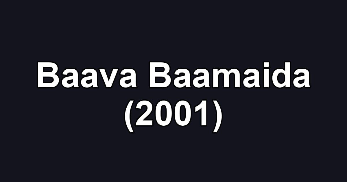 Baava Baamaida (2001)