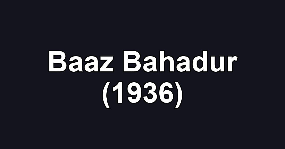 Baaz Bahadur (1936)