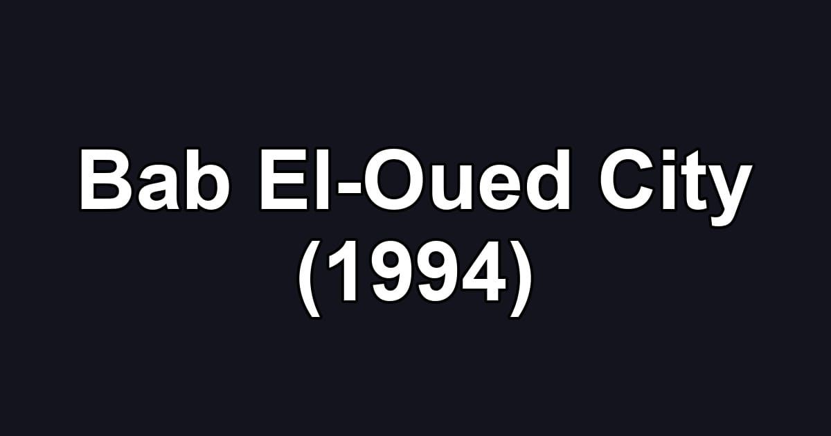 Bab El-Oued City (1994)