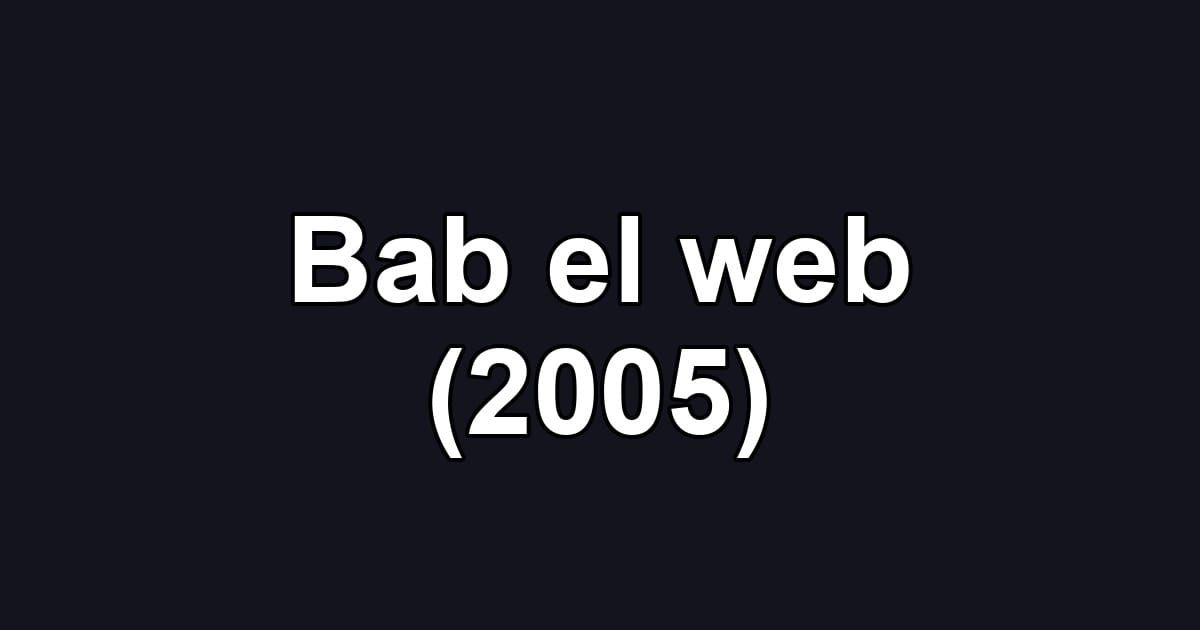 Bab el web (2005)