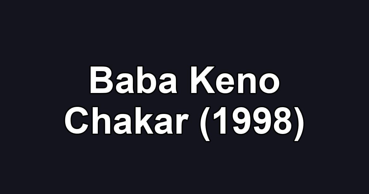 Baba Keno Chakar (1998)