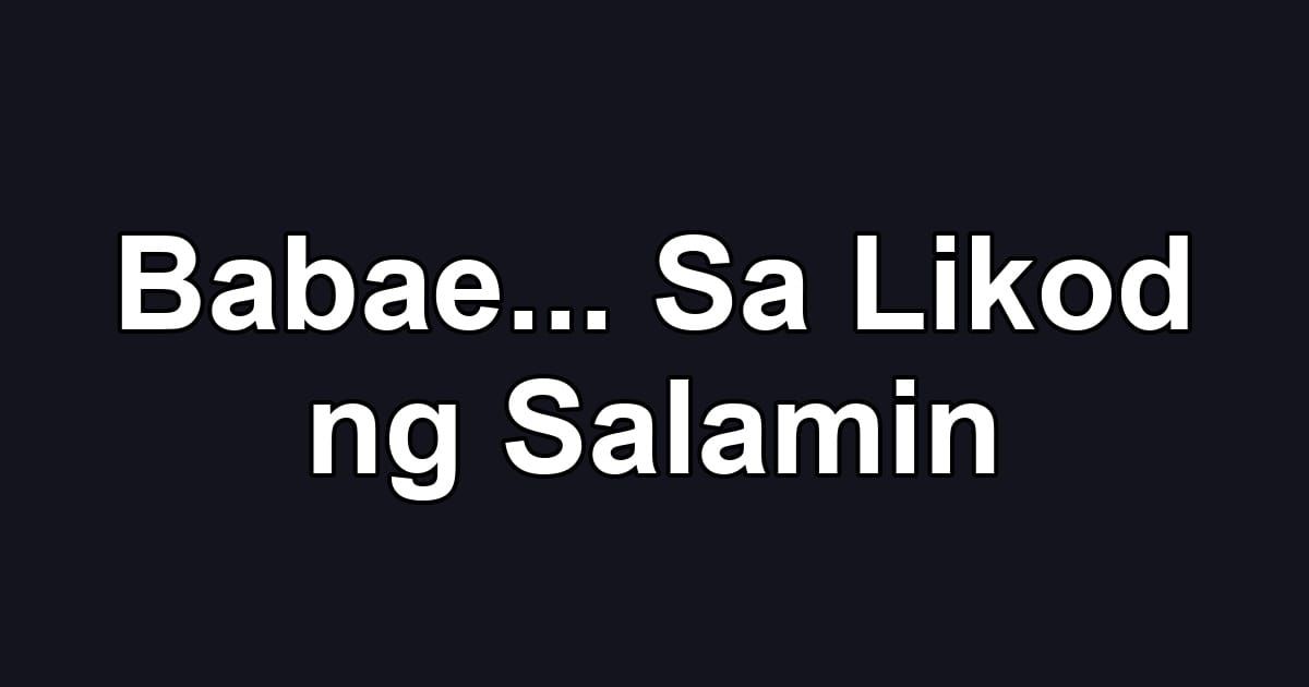 Babae... Sa Likod ng Salamin