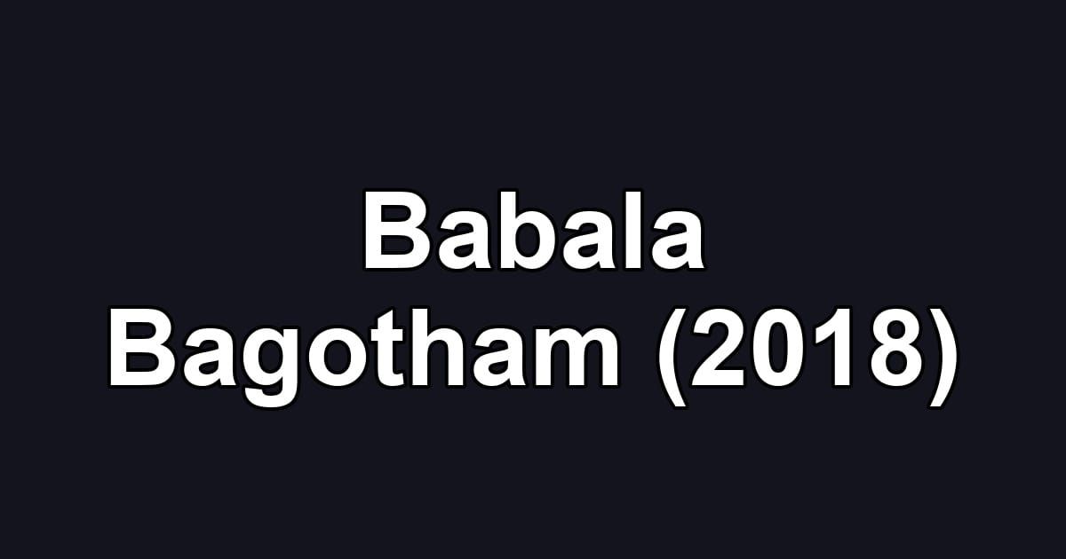 Babala Bagotham (2018)