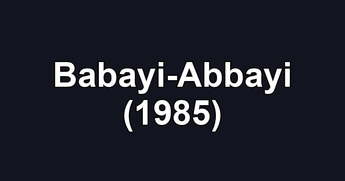 Babayi-Abbayi (1985)