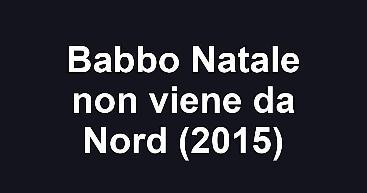 Babbo Natale non viene da Nord (2015)