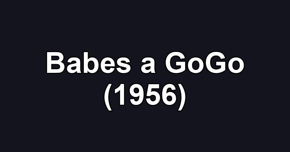 Babes a GoGo (1956)