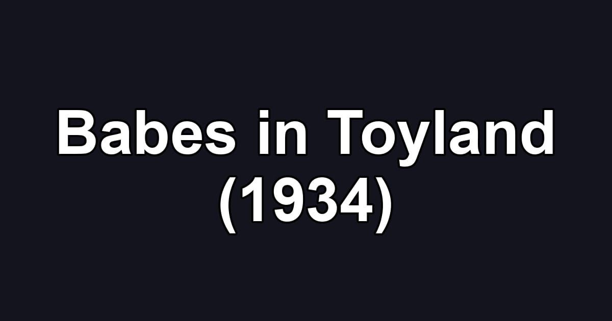 Babes in Toyland (1934)