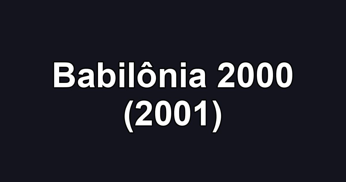 Babilônia 2000 (2001)