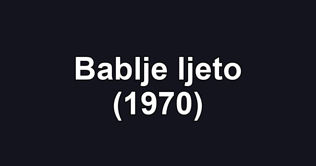 Bablje ljeto (1970)