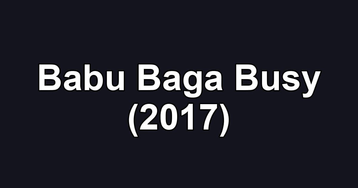 Babu Baga Busy (2017)