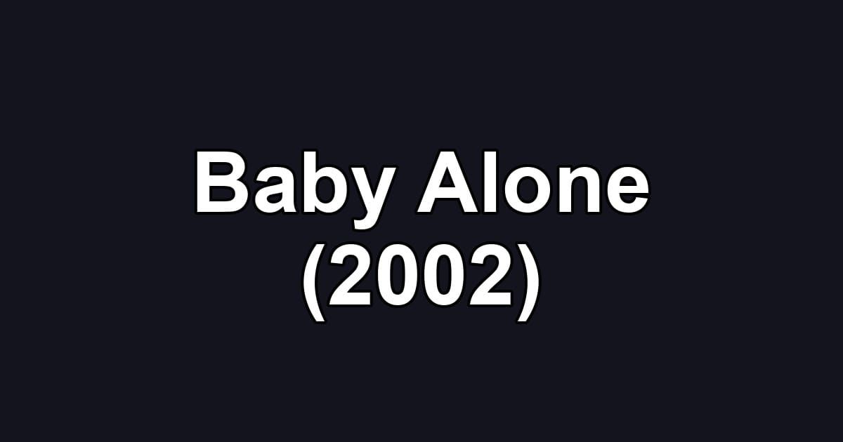 Baby Alone (2002)