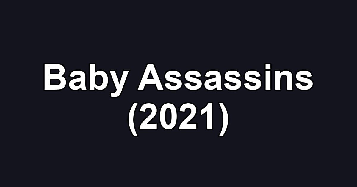 Baby Assassins (2021)