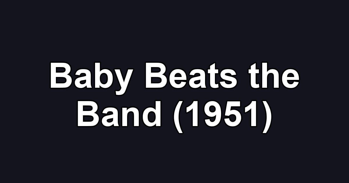 Baby Beats the Band (1951)