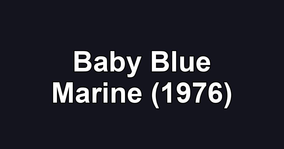 Baby Blue Marine (1976)