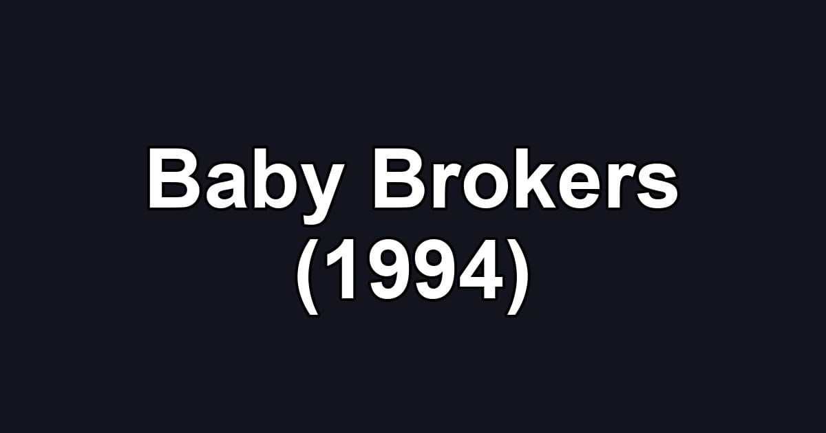 Baby Brokers (1994)