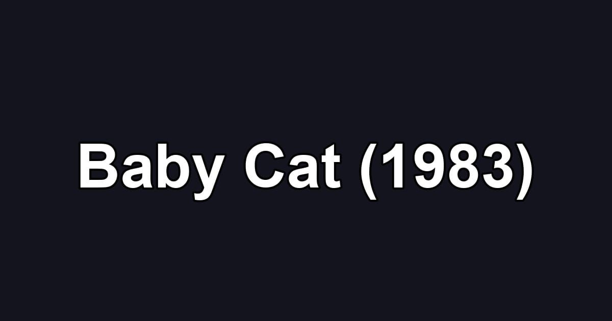 Baby Cat (1983)
