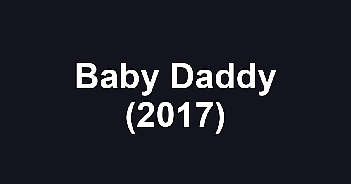 Baby Daddy (2017)